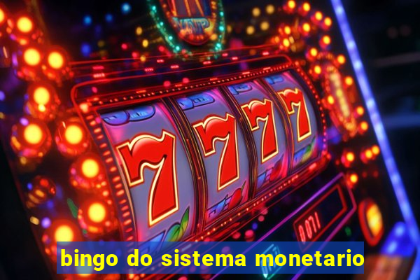 bingo do sistema monetario